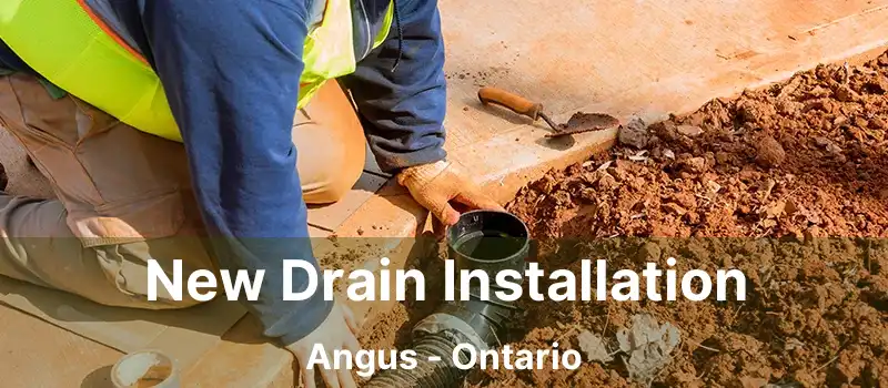  New Drain Installation Angus - Ontario